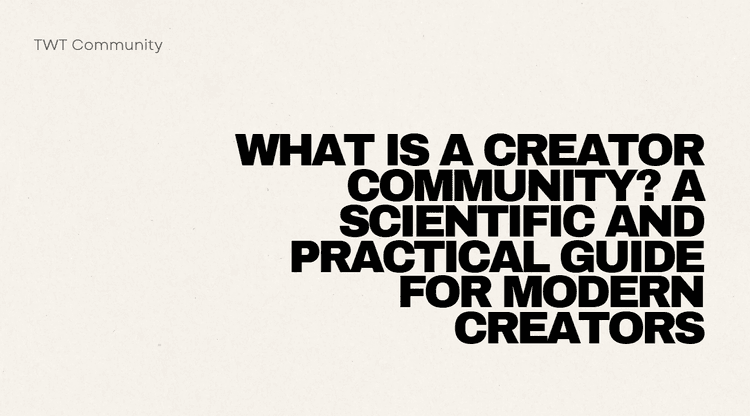 What Is a Creator Community? A Scientific and Practical Guide for Modern Creators